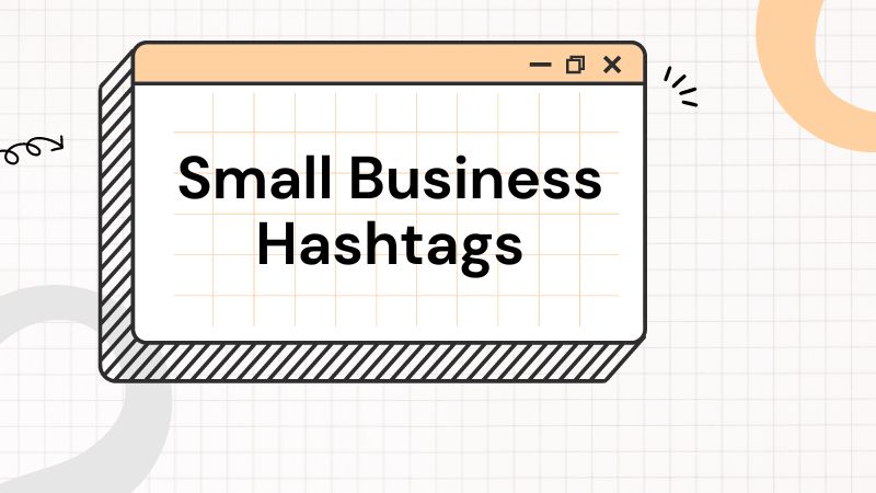 Small Business Hashtags: Reach Your Target Audience